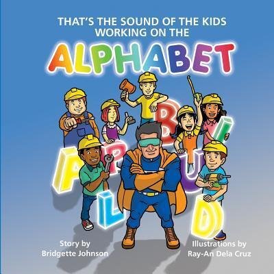 Cover for Bridgette Ann Johnson · That's the Sound of the Kids Working On the Alphabet (Paperback Book) (2018)