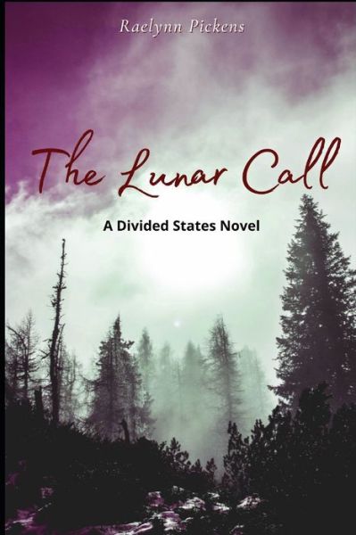 Cover for Raelynn Pickens · The Lunar Call : A Divided States Novel (Paperback Book) (2021)