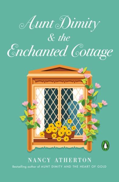 Cover for Nancy Atherton · Aunt Dimity and the Enchanted Cottage (Book) (2023)