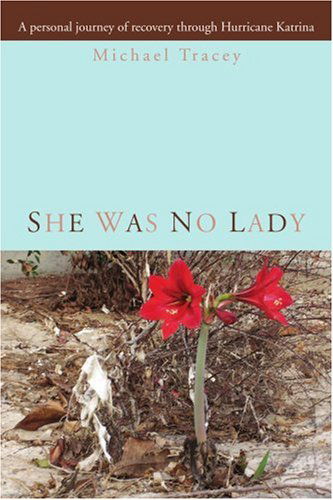 Cover for Michael Tracey · She Was No Lady: a Personal Journey of Recovery Through Hurricane Katrina (Paperback Book) (2006)