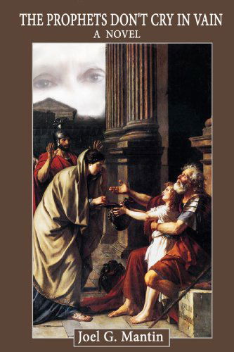 Cover for Giulio Mantin · The Prophets Don't Cry in Vain: a Novel (Paperback Book) (2008)