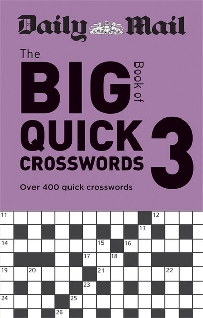 Daily Mail Big Book of Quick Crosswords Volume 3: Over 400 quick crosswords - The Daily Mail Puzzle Books - Daily Mail - Livros - Octopus Publishing Group - 9780600636793 - 7 de maio de 2020
