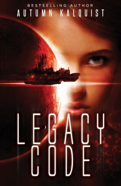 Cover for Autumn Kalquist · Legacy Code (Paperback Book) (2014)