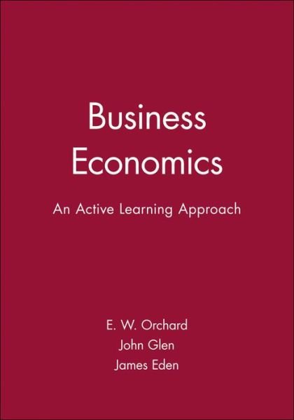 Cover for Orchard, E. W. (Bolton Institute of Higher Education) · Business Economics: An Active Learning Approach (Paperback Bog) (1997)