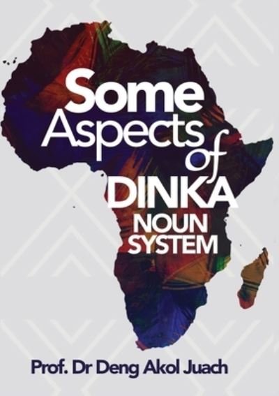 Cover for Deng Akol Juach · Some Aspects of Dinka Noun System (Paperback Book) (2020)