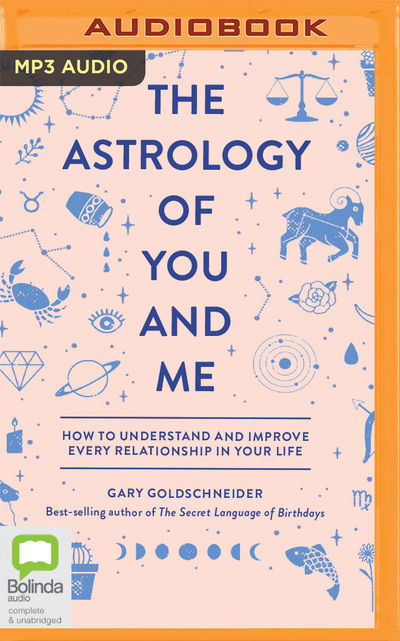 Cover for Gary Goldschneider · The Astrology of You and Me How to Understand and Improve Every Relationship in Your Life (CD) (2020)