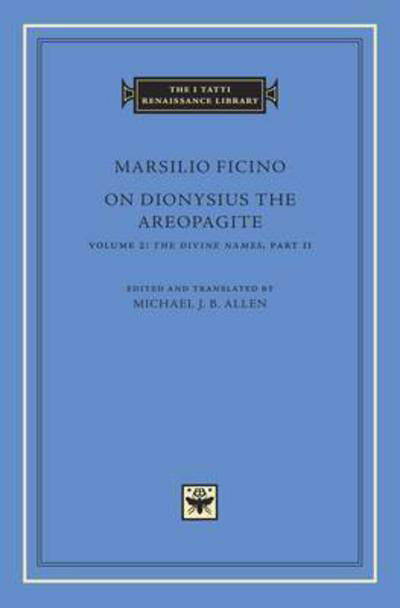 Cover for Marsilio Ficino · On Dionysius the Areopagite - The I Tatti Renaissance Library (Hardcover Book) (2015)