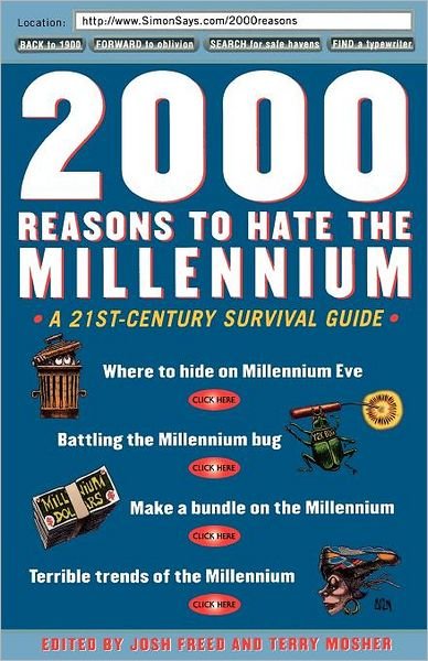 2000 Reasons to Hate the Millennium: a 21st-century Survival Guide - Terry Mosher - Kirjat - Touchstone - 9780684867793 - keskiviikko 19. toukokuuta 1999