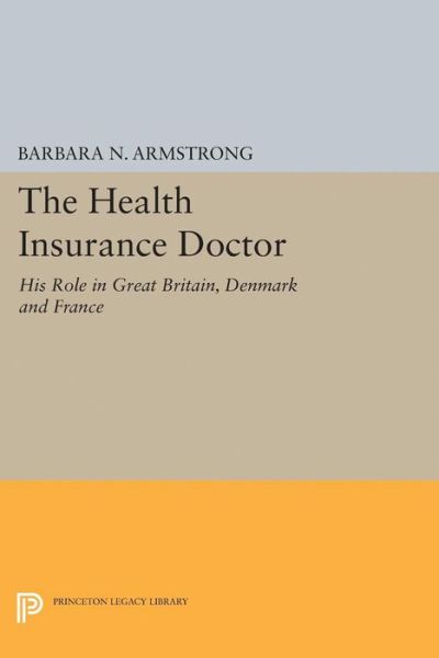 Cover for Barbara Nachtrieb Armstrong · Health Insurance Doctor - Princeton Legacy Library (Paperback Book) (2015)