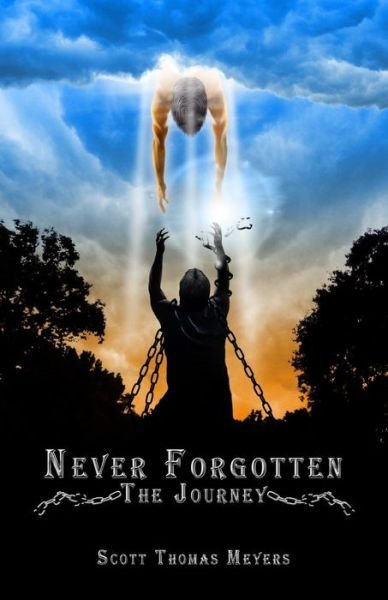 Cover for Scott Thomas Meyers · Never Forgotten: the Journey (Pocketbok) (2014)