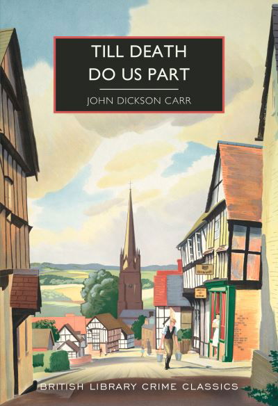 Till Death Do Us Part - British Library Crime Classics - John Dickson Carr - Livres - British Library Publishing - 9780712353793 - 10 août 2021