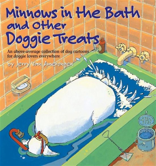 Cover for Jerry Van Amerongen · Minnows in the Bath and Other Doggie Treats: An above Average Collection of Dog Cartoons for Doggie (Taschenbuch) (2000)