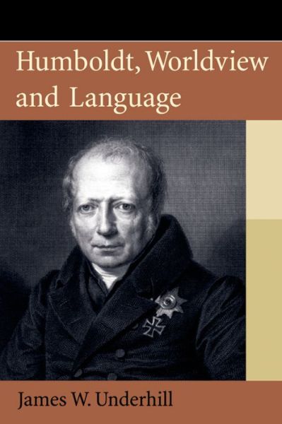 Cover for James W. Underhill · Humboldt, Worldview and Language (Paperback Book) (2013)