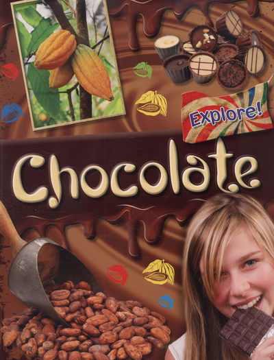 Cover for Liz Gogerly · Explore!: Chocolate - Explore! (Paperback Book) (2014)