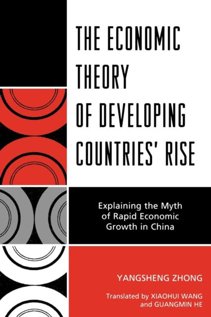 Cover for Yangsheng Zhong · The Economic Theory of Developing Countries' Rise: Explaining the Myth of Rapid Economic Growth in China (Paperback Book) (2010)