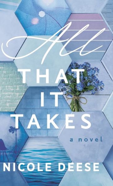 Cover for Nicole Deese · All That It Takes (Hardcover Book) (2022)