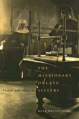 Cover for Rosa Bruno-Jofre · The Missionary Oblate Sisters: Vision and Mission - McGill-Queen’s Studies in the Hist of Re (Paperback Book) (2005)