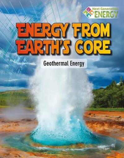 Energy from Earth's core - James Bow - Kirjat - Crabtree Publishing Company - 9780778719793 - lauantai 22. elokuuta 2015