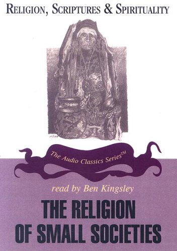 Cover for Ninian Smart · The Religion of Small Societies (Religion, Scriptures, and Spirituality) (Audiobook (CD)) [Unabridged edition] (2006)