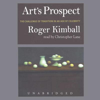 Cover for Roger Kimball · Arts Prospect: Library Edition (Audiobook (CD)) [Unabridged edition] (2003)