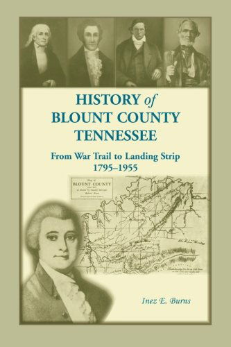 Cover for Inez E Burns · History of Blount County, Tennessee, From War Trail to Landing Strip, 1795-1955 (Paperback Book) (2012)