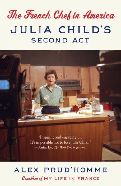Cover for Alex Prud'homme · The French Chef in America: Julia Child's Second Act (Paperback Book) (2017)