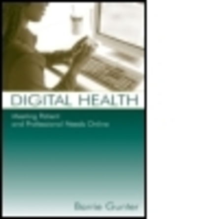 Cover for Barrie Gunter · Digital Health: Meeting Patient and Professional Needs Online (Hardcover Book) (2005)