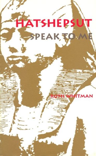 Cover for Ruth Whitman · Hatshepsut, Speak to Me (Hardcover Book) (1992)