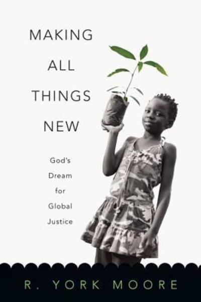 Making All Things New - R. York Moore - Outro - INTERVARSITY PRESS - 9780830837793 - 12 de outubro de 2012