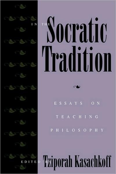 Cover for Tziporah Kasachkoff · In the Socratic Tradition: Essays on Teaching Philosophy (Paperback Book) (1997)