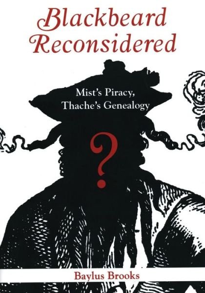 Cover for Baylus Brooks · Blackbeard Reconsidered: Mist's Piracy, Thache's Genealogy (Paperback Bog) (2015)