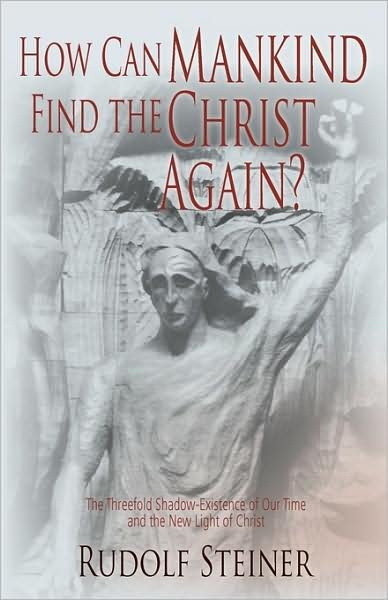 Cover for Rudolf Steiner · How Can Mankind Find the Christ Again? (Pocketbok) [New edition] (1984)