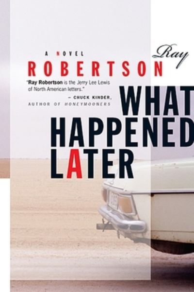 Cover for Ray Robertson · What happened later (Buch) (2007)