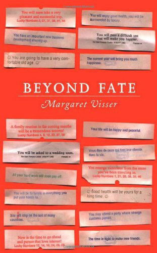 Beyond Fate - Margaret Visser - Books - House of Anansi Press Ltd ,Canada - 9780887846793 - December 5, 2002