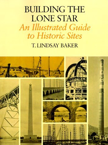 Cover for T. Lindsay Baker · Building The Lone Star: An Illustrated Guide to Historic Sites (Paperback Book) (1986)