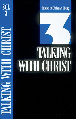 Scl 3 Talking with Christ - Navigators - Books - NavPress - 9780891090793 - August 15, 1981