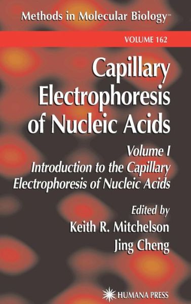 Capillary Electrophoresis of Nucleic Acids - Methods in Molecular Biology - Keith R Mitchelson - Books - Humana Press Inc. - 9780896037793 - December 27, 2000