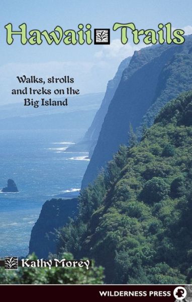 Cover for Kathy Morey · Hawaii Trails: Walks Strolls and Treks on the Big Island (Hardcover Book) [Third edition] (2018)