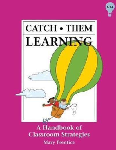 Cover for Mary Prentice · Catch Them Learning: A Handbook of Classroom Strategies (Paperback Book) (1994)