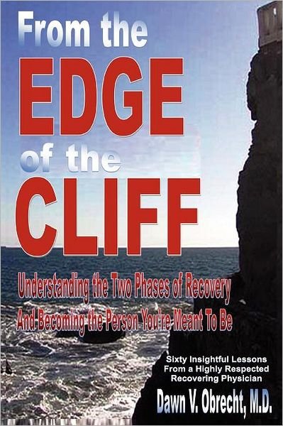 Cover for Dawn V. Obrecht · From the Edge of the Cliff: Understanding the Two Phases of Recovery and Becoming the Person You're Meant to Be (Paperback Book) [0011- edition] (2012)