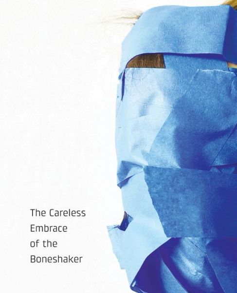 Cover for Jane Ormerod · The Careless Embrace of the Boneshaker (Paperback Book) (2016)