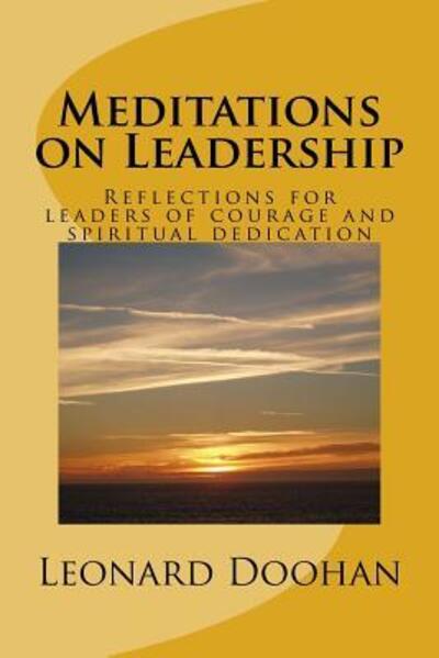 Cover for Leonard Doohan · Meditations on Leadership : Reflections for leaders of courage and spiritual dedication (Paperback Book) (2017)