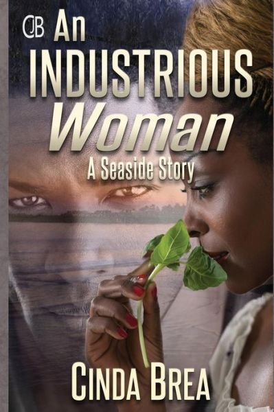Cover for Cinda Brea · An Industrious Woman: a Seaside Story (Paperback Book) (2015)