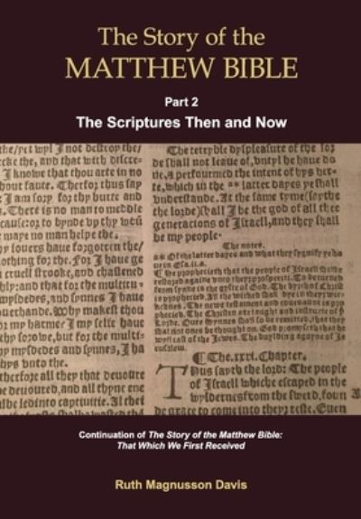 Cover for Ruth Magnusson Davis · The Story of the Matthew Bible: Part 2, The Scriptures Then and Now (Paperback Book) (2020)