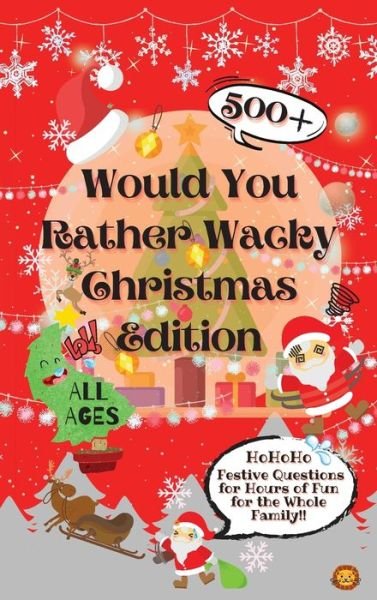 Cover for Laughing Lion · Would You Rather Wacky Christmas Edition (Inbunden Bok) (2020)
