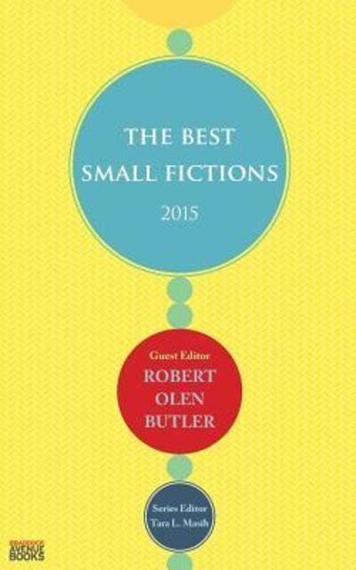 Cover for Robert Olen Butler · The Best Small Fictions 2015 (Paperback Book) (2017)