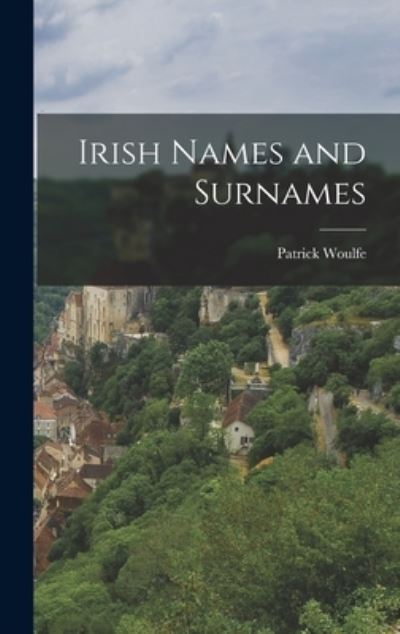 Cover for Patrick Woulfe · Irish Names and Surnames (Book) (2022)