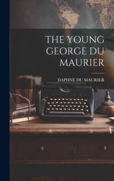 Cover for Daphne Du Maurier · Young George du Maurier (Book) (2023)