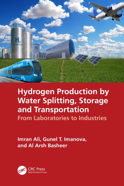 Cover for Ali, Imran (Jamia Millia Islamia, New Delhi) · Hydrogen Production by Water Splitting, Storage and Transportation: From Laboratories to Industries (Hardcover Book) (2024)