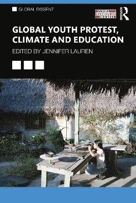 Cover for Global Youth Protest, Climate and Education - Global Dissent (Paperback Book) (2025)